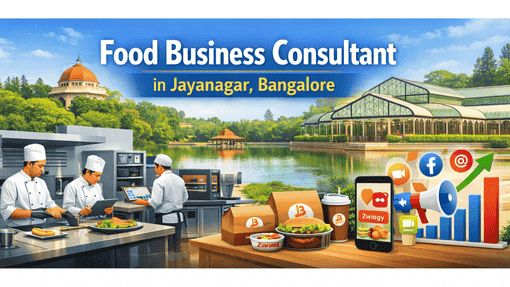 Food Business Consultant in Jayanagar, Bangalore|+91 9713787194