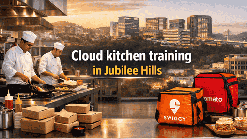 Cloud Kitchen Training in Jubilee Hills | Cloud Kitchen Network